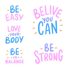 Set of motivational slogan for stickers, card, overlay. Trendy lifestyle female phrase love yourself.