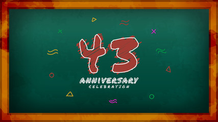 43rd Anniversary celebration. Messy Chalk number with frame and geometric decoration on green chalkboard background. Old school style design vector EPS 10. Can be used for company or wedding.