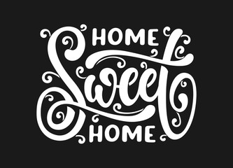 Home Sweet Home modern lettering. Vector illustration.