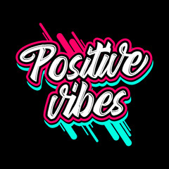 positive vibes lettering typography. inspiration and motivational typography quotes for t-shirt and poster design illustration - vector