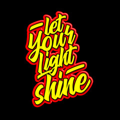 let your light shine lettering typography. inspiration and motivational typography quotes for t-shirt and poster design illustration - vector