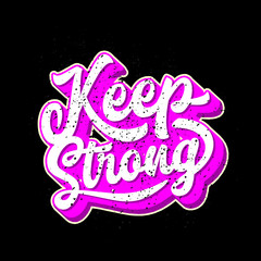 keep strong lettering typography. inspiration and motivational typography quotes for t-shirt and poster design illustration - vector