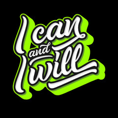 i can and i will lettering typography. inspiration and motivational typography quotes for t-shirt and poster design illustration - vector