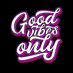 good vibes only lettering typography. inspiration and motivational typography quotes for t-shirt and poster design illustration - vector