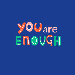 You are enough hand drawn lettering on a blue backgound