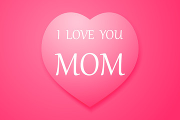 Mother's day  greeting card. Romantic background with beautiful hearts. I love you mom. Printing in white color.Vector illustration. Cute female design for flyer, postcard, invitation, banner