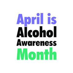 Vector illustration on the theme of Alcohol awareness month observed on April 1st to 30th.