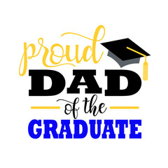 Proud dad of the graduate svg. School party.