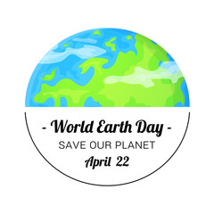 World Earth Day holiday card. Can be used as poster or banner. Possible concept save planet, global environment problem, ecology. Cartoon vector illustration isolated on white backgrond in flat style.