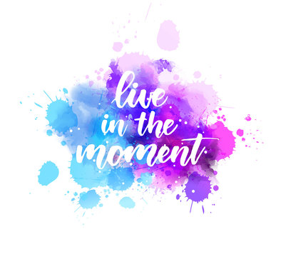 Live in the moment lettering