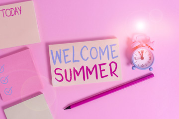 Conceptual hand writing showing Welcome Summer. Concept meaning start of the new season by enjoying...