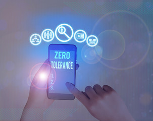Handwriting text Zero Tolerance. Conceptual photo refusal to accept antisocial behaviour or...