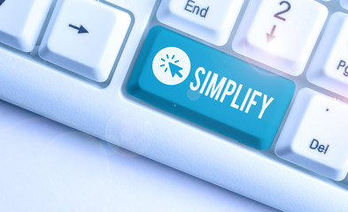 Conceptual hand writing showing Simplify. Concept meaning make something simpler or easier to do or...