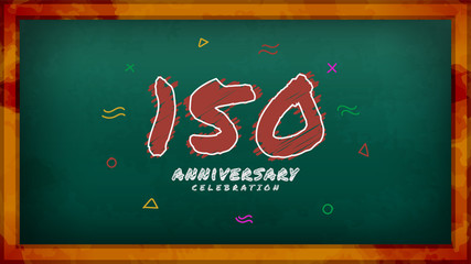 150th Anniversary celebration. Messy Chalk number with frame and geometric decoration on green chalkboard background. Old school style design vector EPS 10. Can be used for company or wedding.