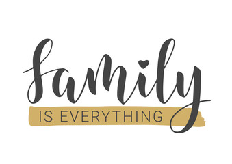 Vector Illustration. Handwritten Lettering of Family Is Everything. Template for Banner, Greeting Card, Postcard, Invitation, Party, Poster, Print or Web Product. Objects Isolated on White Background.