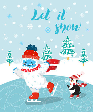 Cute and funny snow yeti skating with his friend penguin vector print for postcard. Let it Snow. Happy cartoon yeti with red winter hat and scarf in the forest. Winter holidays