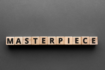 Masterpiece - words from wooden blocks with letters, excellent quality masterpiece concept, top...