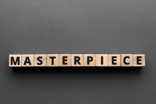 Masterpiece - words from wooden blocks with letters, excellent quality masterpiece concept, top view gray background