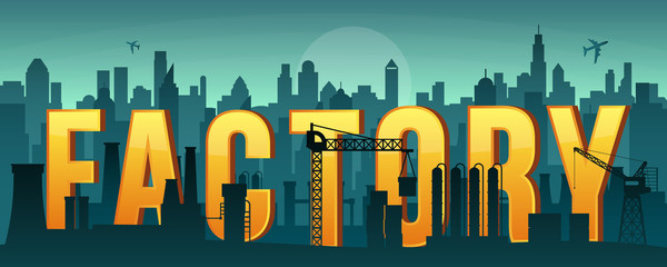 Factory background. Industrial silhouette landscape. Panoramic city view. Manufacturing construction. Infrastructure vector illustration.