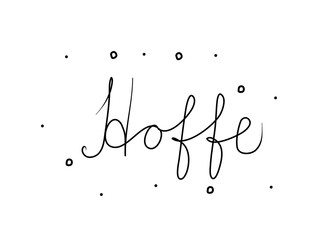 Hoffe phrase handwritten with a calligraphy brush. Hope in german. Modern brush calligraphy. Isolated word black