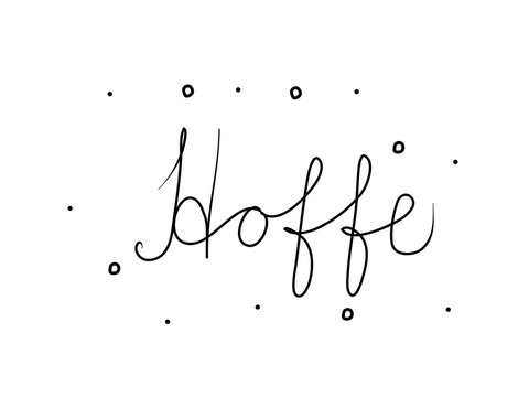 Hoffe phrase handwritten with a calligraphy brush. Hope in german. Modern brush calligraphy. Isolated word black
