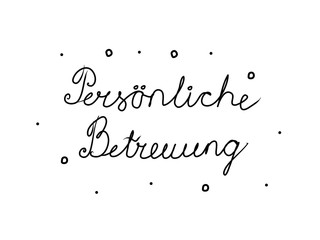 Persönliche Betreuung phrase handwritten with a calligraphy brush. Personal care in german. Modern brush calligraphy. Isolated word black