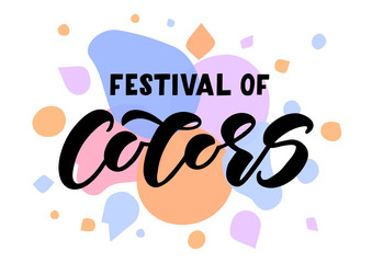Festival of colors hand drawn lettering