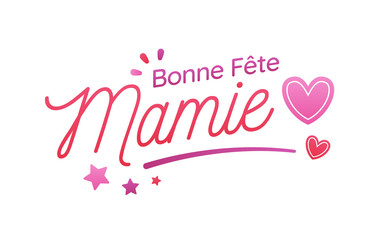Bonne Fête Mamie - Fête des Grands-Mères