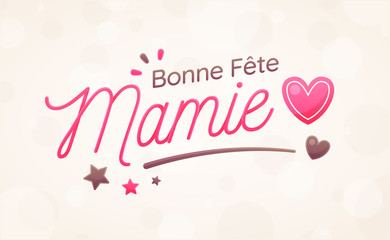 Fototapeta na wymiar Bonne Fête Mamie - Fête des Grands-Mères