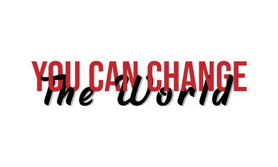 Lettering typography you can change the world vector eps 10