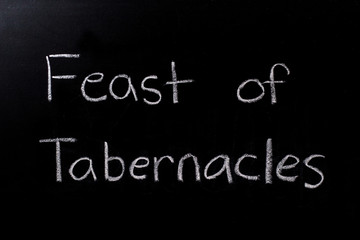 Feast of Tabernacle written in chalk on chalkboard