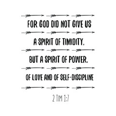 For God did not give us a spirit of timidity, but a spirit of power, of love and of self-discipline. Calligraphy saying for print. Vector Quote 