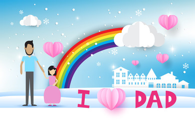 Happy Father's Day,heart in the sky, i love dad,  paper art style and beautiful rainbow