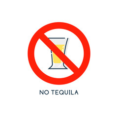 Glass tequila in line art style for concept design. Ban graphic element. No alcohol. Graphic outline label. Modern thin contour line design concept. Stop symbol icon. Flat outline illustration