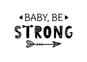 Baby be strong inspirational hand written lettering