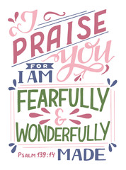 Hand lettering with Bible verse I praise you, fearfully and wonderfully made