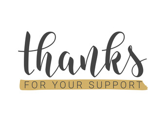 Vector Illustration. Handwritten Lettering of Thanks For Your Support. Template for Banner, Postcard, Poster, Print, Sticker or Web Product. Objects Isolated on White Background.