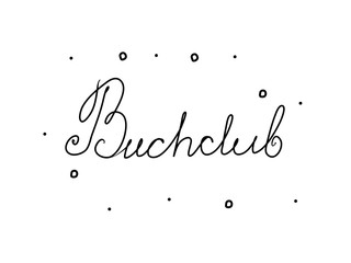 Buchclub phrase handwritten with a calligraphy brush. Book club in german. Modern brush calligraphy. Isolated word black
