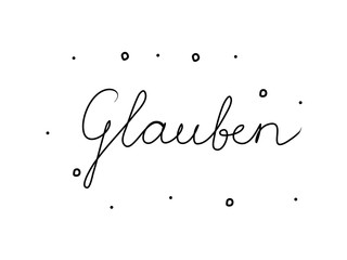 Glauben phrase handwritten with a calligraphy brush. Believe in german. Modern brush calligraphy. Isolated word black