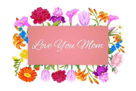 Love you mom, mothers day with flowers bouquet with peopy, lily, roses and daisies floral card vector illustration. Floral banner and flowers for love mom mothers day poster or card.