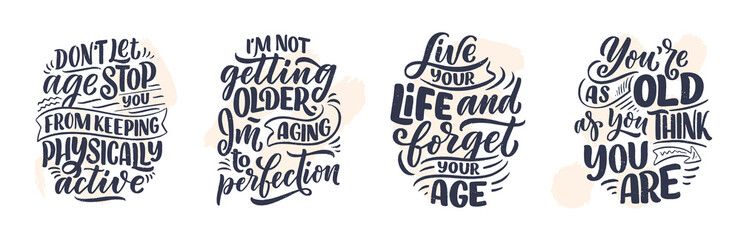 Set with modern and stylish hand drawn lettering slogans. Quotes about old age. Motivational calligraphy posters, typography prints. Vector