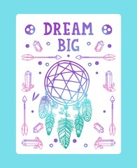Inspirational poster with dream catches, motivational typography card, vector illustration. Isolated line icons of arrows and crystals, boho style accessories. Phrase dream big, creative postcard