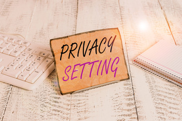 Text sign showing Privacy Setting. Business photo showcasing limit the access of profile and what...