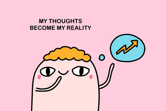 My thoughts become my reality hand drawn vector illustration in cartoon comic style affirmation motivation
