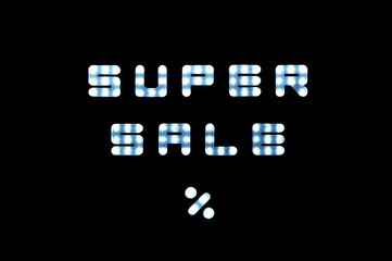 LED lights with the word Super Sale % on black scoreboard background