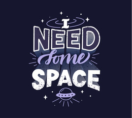 I need some space funny stylized lettering. Positive phrase on dark blue background.