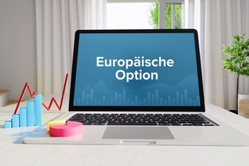 Europäische Option – Business/Statistik. Laptop im Büro mit Begriff auf dem Monitor. Finanzen/Wirtschaft.