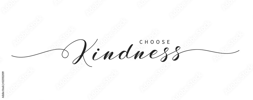 Wall mural Choose Kindness hand drawn brush lettering. Elegant calligraphic text isolated on white. Inspirational and positive quote for World Kindness Day and relationship.