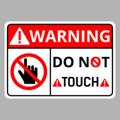 Warning this area is do not touch sign danger on soft gray background. Vector concept design for industrial or web site and mobile app. Don't touch sign. Vector illustration