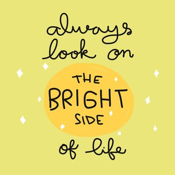 Always Look On The Bright Side Of Life Word Lettering Vector Illustration